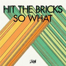 SO WHAT-HIT THE BRICKS (7")