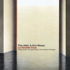 ATTIC & EVE RISSER-LA GRANDE CRUE (CD)