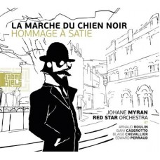 JORANE MYRAN & RED STAR ORCHESTRA-LA MARCHE DU CHIEN NOIR (HOMMAGE A SATIE) (CD)