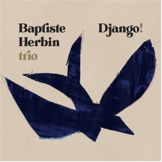 BAPTISTE HERBIN TRIO-DJANGO ! (CD)