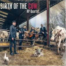 RP QUARTET-BIRTH OF THE COW (CD)