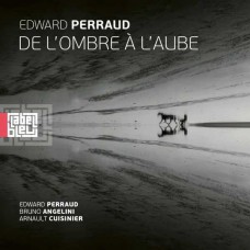 EDWARD PERRAUD-DE L'OMBRE A L'AUBE (CD)