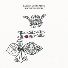 FATHER JOHN MISTY-MAHASHMASHANA (CD)