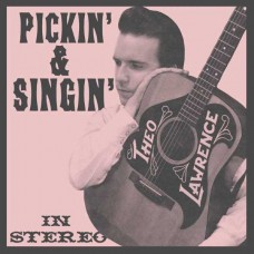 THEO LAWRENCE-PICKIN & SINGIN (LP)