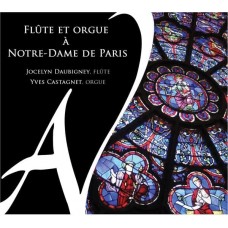 JOCELYN DAUBIGNEY & YVES CASTAGNET-FLUTE ET ORGUE A NOTRE-DAME DE PARIS (CD)