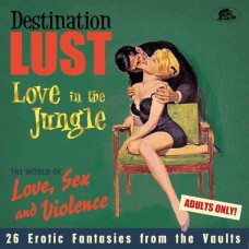 V/A-DESTINATION LUST: LOVE IN THE JUNGLE (CD)