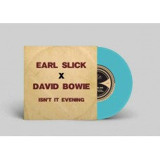 EARL SLICK & DAVID BOWIE-ISN T IT EVENING -COLOURED- (7")