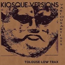 TOLOUSE LOW TRAX-KIOSQUE VERSIONS (LP)