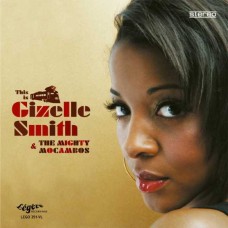 GIZELLE SMITH & THE MIGHTY MOCAMBO-THIS IS GIZELLE SMITH & THE MIGHTY MOCAMBOS -LTD/DELUXE- (2LP)