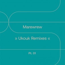 MAREWREW-UKOUK REMIXES PT. 1 (7")