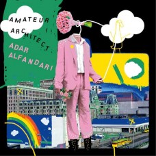 ADAR ALFANDARI-AMATEUR ARCHITECT (CD)