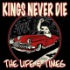 KINGS NEVER DIE-THE LIFE & TIMES (CD)