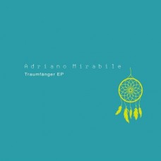 ADRIANO MIRABILE-TRAUMFANGER EP (12")
