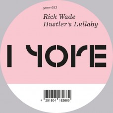 RICK WADE-HUSTLER'S LULLABY -LTD- (12")