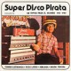 V/A-SUPER DISCO PIRATA, DE TEPITO PARA EL MUNDO 1965-1980 (CD)