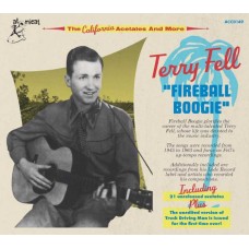 TERRY FELL-FIREBALL BOOGIE- THE CALIFORNIA ACETATES AND MORE (3CD)