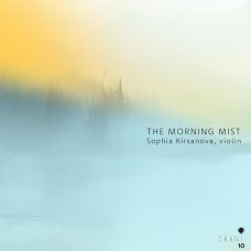 SOPHIA KIRSANOVA-THE MORNING MIST: CONTEMPORARY LATVIAN CHAMBER MUSIC FOR VIOLIN (CD)