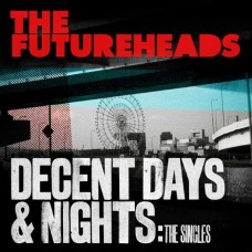 THE FUTUREHEADS-DECENT DAYS & NIGHTS: THE SINGLES (CD)