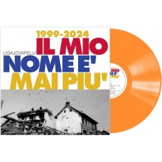 LIGA JOVA PELU-IL MIO NOME E MAI PIU (1999-2024) -COLOURED- (LP)