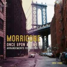 ENEA LEONE-MORRICONE: ONCE UPON A TIME - ARRANGEMENTS FOR GUITAR (LP)