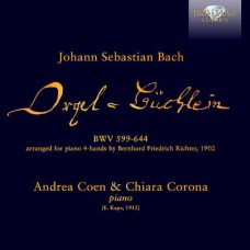 ANDREA COEN & CHIARA CORONA-JOHANN SEBASTIAN BACH: ORGEL-BUCHLEIN BWV 599-644 (ARR. FOR 4-HANDS PIANO) (CD)