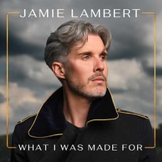 JAMIE LAMBERT-WHAT I WAS MADE FOR (CD)