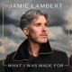 JAMIE LAMBERT-WHAT I WAS MADE FOR -DELUXE- (CD)