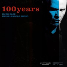 HUGO RACE & MICHELANGELO RUSSO-100 YEARS (CD)