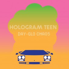 HOLOGRAM TEEN-DAY-GLO CHAOS (CD)