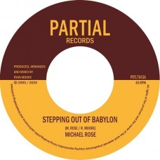 MICHAEL ROSE-STEPPING OUT OF BABYLON (7")