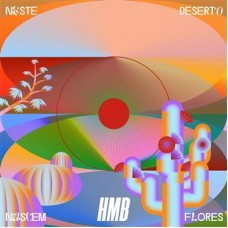 HMB-NESTE DESERTO NASCEM FLORES (LP)