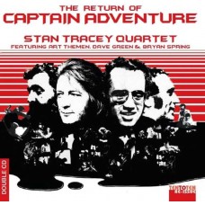 STAN TRACEY QUARTET-THE RETURN OF CAPTAIN ADVENTURE (2CD)