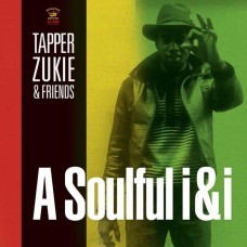 TAPPER ZUKIE & FRIENDS-A SOULFUL I&I (CD)