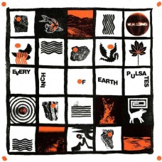 W.H. LUNG-EVERY INCH OF EARTH PULSATES (CD)