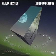 METODI HRISTOV-BUILD TO DESTROY (12")