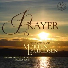 JEREMY HUW WILLIAMS/PAULA FAN/CARYL HUGHES/JOHN REYNOLDS/PETER ESSWOOD-PRAYER - THE SONGS OF MORTEN LAURIDSEN (CD)