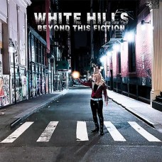 WHITE HILLS-BEYOND THIS FICTION (CD)