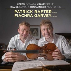 PATRICK JOSEPH RAFTER-LEKEU, YSAYE, RAVEL & BOULANGER (CD)