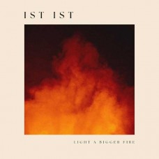 IST IST-LIGHT A BIGGER FIRE (CD)