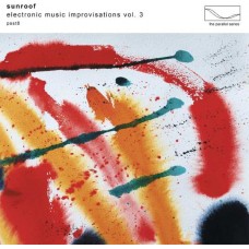 SUNROOF-ELECTRONIC MUSIC IMPROVISATIONS VOL. 3 (CD)