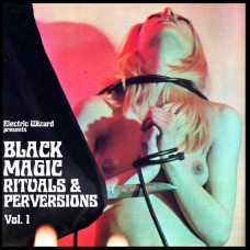 ELECTRIC WIZARD-BLACK MAGIC RITUALS & PERVERSIONS V (CD)