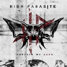 HIGH PARASITE-FOREVER WE BURN (CD)