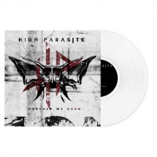 HIGH PARASITE-FOREVER WE BURN -COLOURED- (LP)