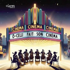 O-CELLI-BACH, MORRICONE & STRAUSS: O-CELLI FAIT SON CINEMA (CD)