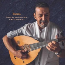 DRISS EL MALOUMI TRIO & WATER QUINTET-DETAILS (CD)