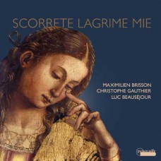 LUC BEAUSEJOUR-STROZZI, GROSSI DA VIADANA & BOVICELLI: SCORRETE LAGRIME MIE (CD)