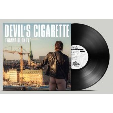 DEVIL'S CIGARETTE-I WANNA BE ON TV (LP)