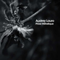 AUDREY LAURO-PROSE METALLIQUE (CD)