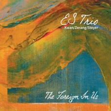 ES TRIO-THE FOREIGN IN US (CD)