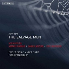 ERIC ERICSON CHAMBER CHOIR-BARBER, WHITACRE & BEAL: THE SALVAGE MEN (SACD)